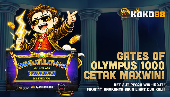OLYMPUS 1000 CETAK MAXWIN! FIKRI**** UBAH BET Rp3 JUTA MENJADI Rp450 JUTA DI KOKO88